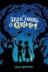 A Tale Dark & Grimm
