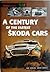 A Century of the Fastest Skoda Cars