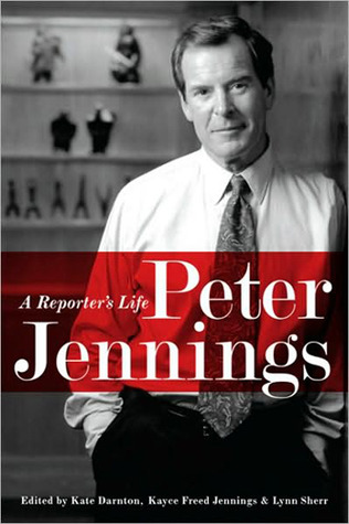 Peter Jennings: A Reporter's Life (Hardcover)