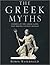 The Greek Myths: Stories of the Greek Gods and Heroes Vividly Retold