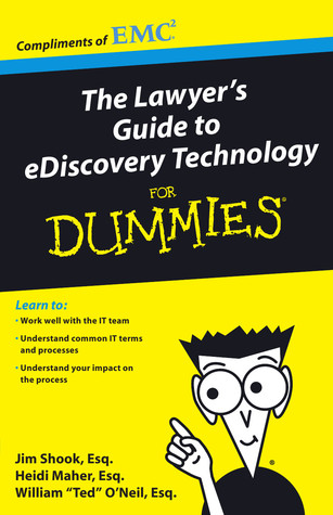 The Lawyer's Guide to eDiscovery Law for Dummies / The Technologist's Guide to eDiscovery Law for Dummies