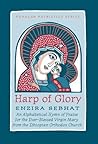 Harp of Glory: Enzira Sebhat: An Alphabetical Hymn of Praise for the Ever-Blessed Virgin Mary from the Ethiopian Orthodox Church (Popular Patristics)