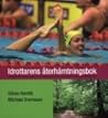 Idrottarens återhämtningshandbok - fysiologiska, psykologiska och näringsmässiga fakta för snabb och effektiv återhämtning