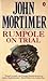 Rumpole on Trial (Rumpole of the Bailey #9)