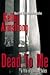 Dead To Me, A Trio of Chilling Tales