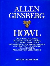 Howl: Original Draft Facsimile, Transcript & Variant Versions, Fully Annotated by Author, with Contemporaneous Correspondence