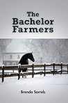 The Bachelor Farmers by Brenda Sorrels