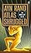 Atlas Shrugged by Ayn Rand