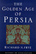 The Golden Age of Persia: The Arabs in the East