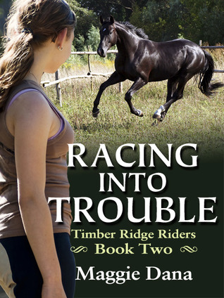 Racing into Trouble (Timber Ridge Riders, #2)