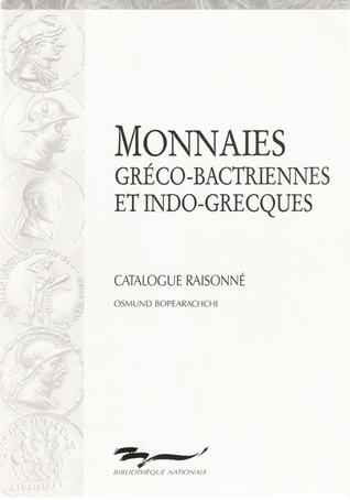 Monnaies Gréco-Bactriennes Et Indo-Grecques: Catalogue Raisonné (Paperback)