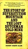 The Story of Superstition Mountain and the Lost Dutchman Gold Mine