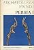 Persia I: From the Origins to the Achaemenids (Archaeology Mundi)