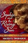 Sophie and the Rising Sun by Augusta Trobaugh
