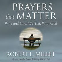 Prayers that Matter: Why and How We Talk With God