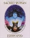 Sacred Woman: A G...