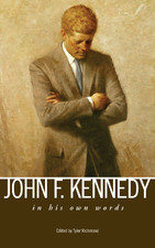 John F. Kennedy: In His Own Words