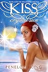 Kiss the Crystal Sun by Penelope King