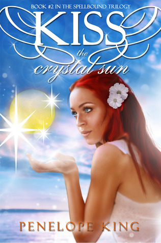 Kiss the Crystal Sun (Spellbound Trilogy #2)
