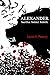 Alexander: Sacrifice. Instinct. Rebirth.