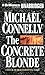 The Concrete Blonde by Michael    Connelly The Concrete Blonde by Michael    Connelly