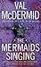 The Mermaids Singing by Val McDermid