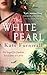 The White Pearl by Kate Furnivall