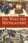 Die Welt des Mittelalters by Arno Borst