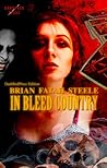 In Bleed Country by Brian Fatah Steele