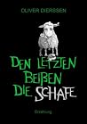 Den Letzten beißen die Schafe. Den Letzten beißen die Schafe.