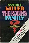 Who Killed the Robins Family?: And Where and When and How and Why Did They Die?