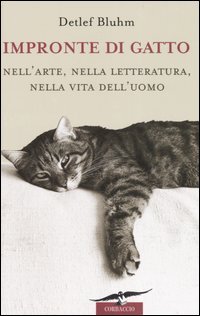 Impronte di gatto: Nell'arte, nella letteratura, nella vita dell'uomo (Hardcover)