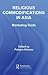 Religious Commodifications in Asia (Routledge Studies in Asian Religion and Philosophy)