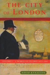 The City of London, Volume 1: A World of Its Own, 1815-1890 (Paperback)