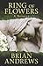 Ring of Flowers by Brian  Andrews