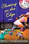 Skating on the Edge by Joelle Charbonneau