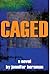 Caged