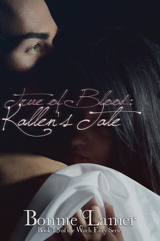 True of Blood: Kallen's Tale  (Witch Fairy, #1.5)