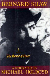 Bernard Shaw, Vol. 2: The Pursuit of Power, 1898-1918