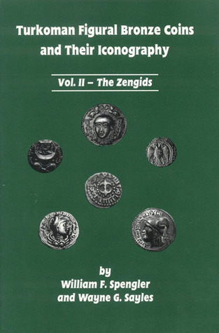 Turkoman Figural Bronze Coins and Their Iconography: Vol. II, the Zengids (Hardcover)