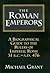 The Roman Emperors: A Biogr...