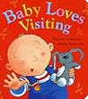 Baby Loves Visiting