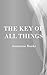 The Key of All Things