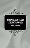 Caroline and the Captain by Maggi Andersen Caroline and the Captain by Maggi Andersen