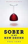Sober Is My New Drunk