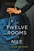 The Twelve Rooms of the Nile