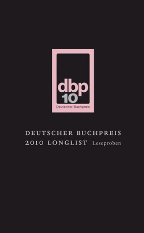 Deutscher Buchpreis 2010 Longlist: Leseproben