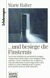 Und Besiege Die Finsternis Und Besiege Die Finsternis