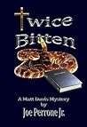 Twice Bitten by Joe Perrone Jr.
