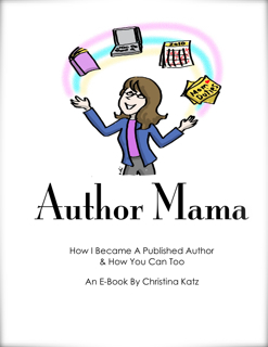 Author Mama, How I Became A Published Author and How You Can Too